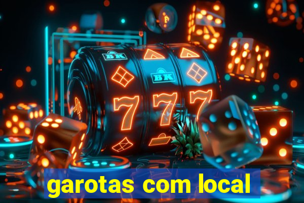 garotas com local